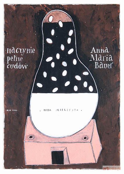BAUER Anna Maria | Woda srebrzysta, z cyklu Naczynie pełne cudów, 2002 r.,