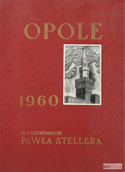 STELLER Paweł | Opole w drzeworycie Pawła Stellera, 1960