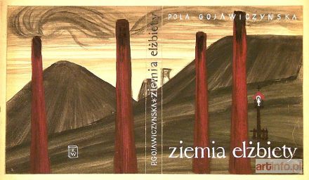 HISZPAŃSKA-NEUMANN Maria | Projekt okładka powieści P. Gojawiczyńskiej Ziemia Elżbiety